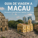 Guia de Viagem a Macau: descubra o destino que superou Las Vegas